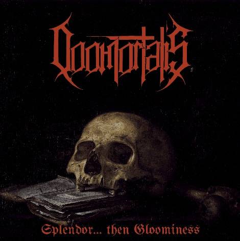 Doomortalis : Splendor... Then Gloominess